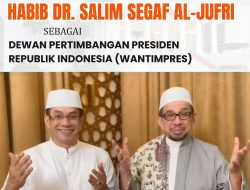 Rizal Bawazier Ucapkan Selamat atas Terpilihnya Habib Salim Segaf Al-Jufri sebagai Anggota Wantimpres RI